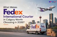 What Makes Fedex International Courier in Calgary Worth Choosing in 2026?